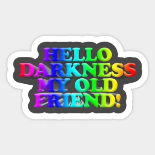 Hello Darkness My Old Friend! Nihilism Artwork Quotes Sticker